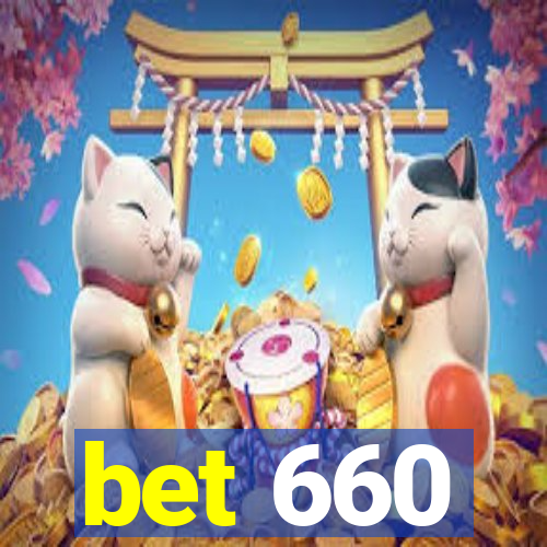 bet 660